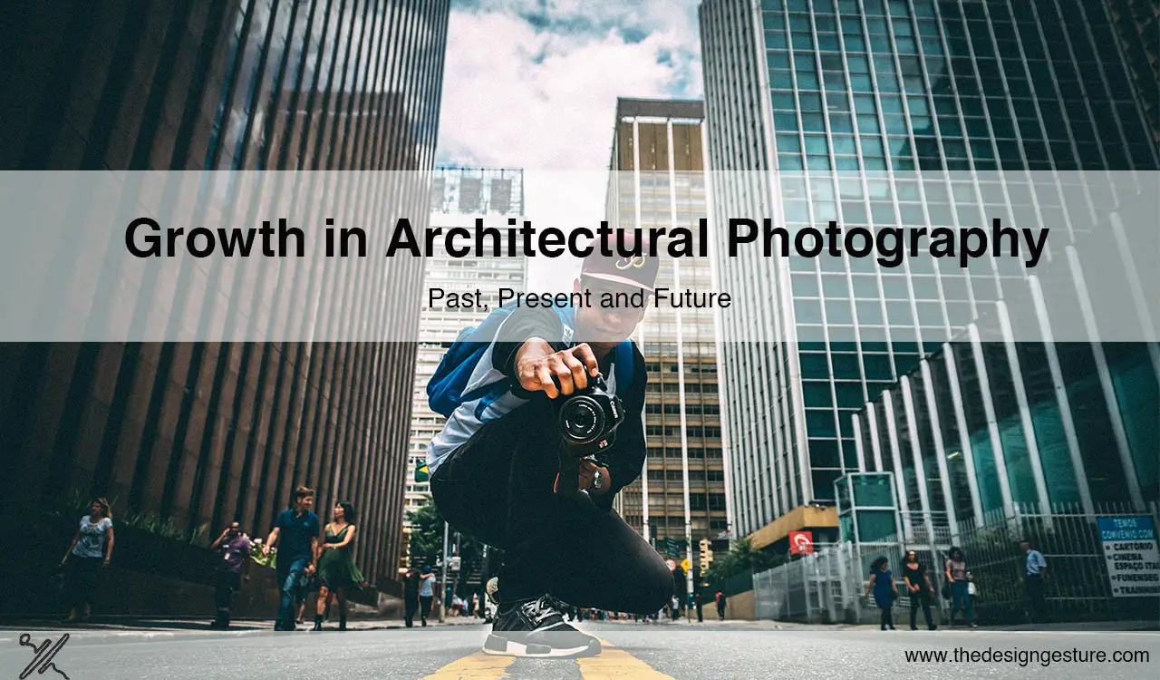 The Growth In Architectural Photography Past Present And Future The