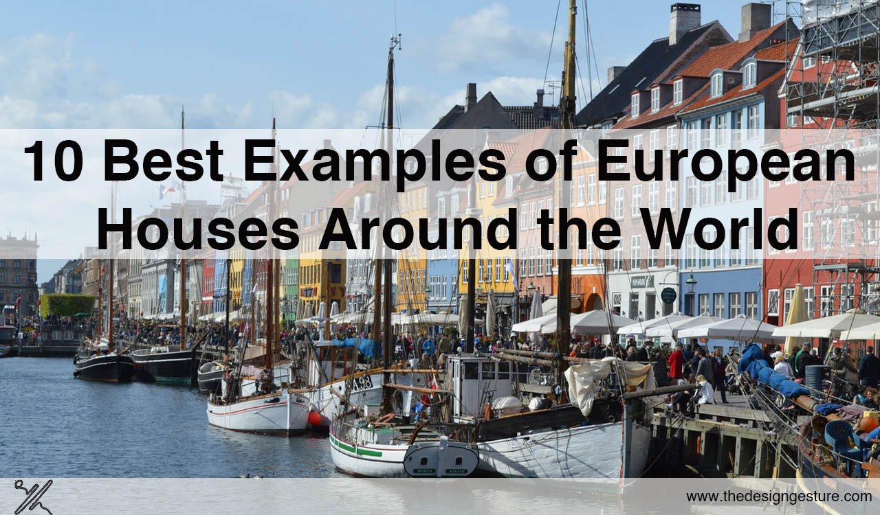10 Best Examples of European Houses Around the World