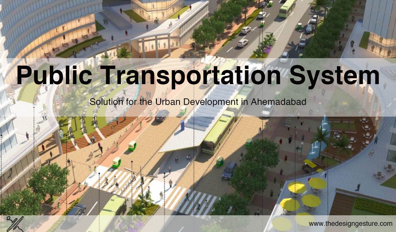 Public Transportation System: Solution for the Urban Development in Ahemadabad