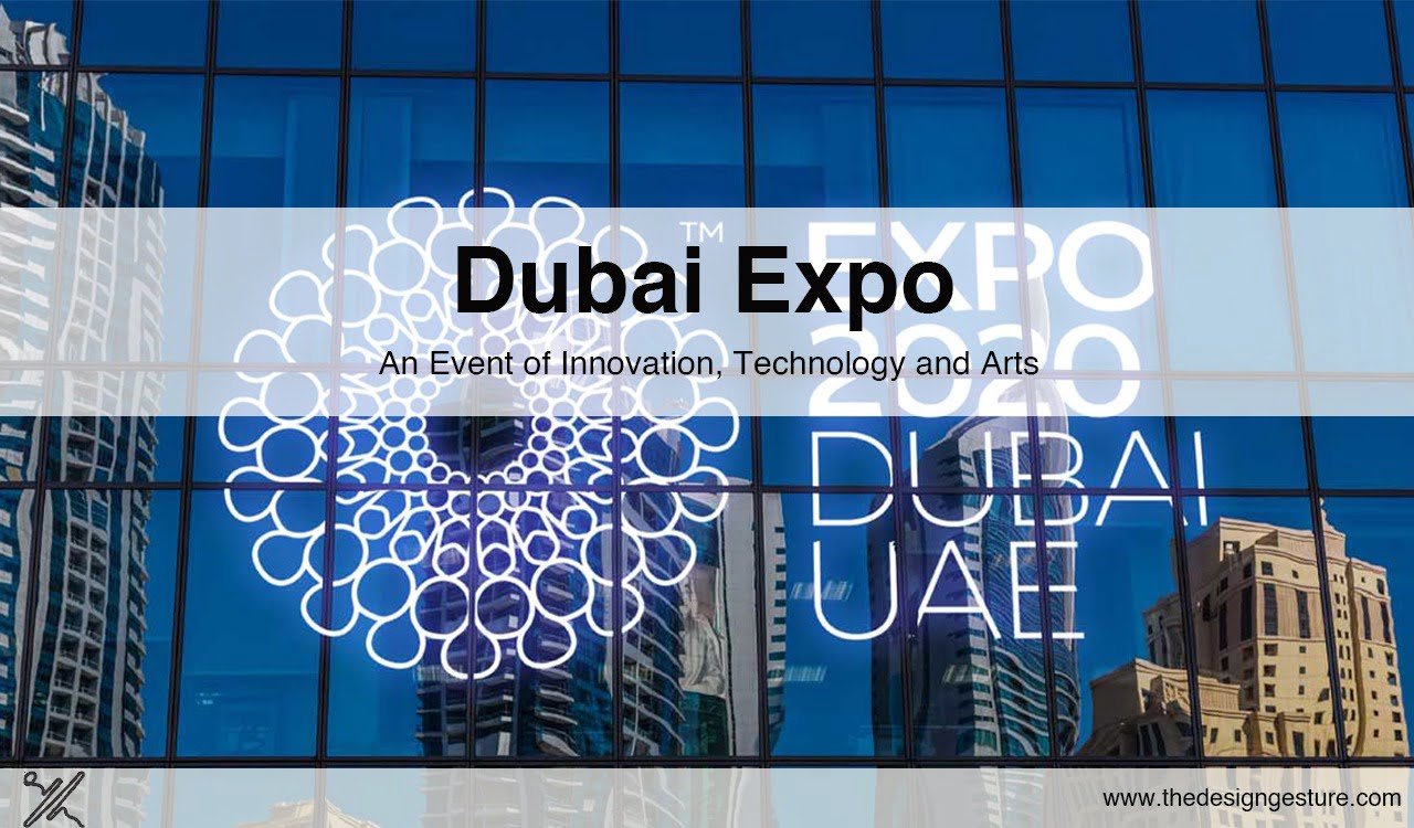 Dubai Expo: An Event of Innovation, Technology and Arts