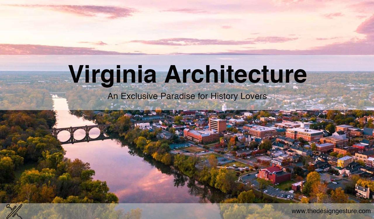 Virginia Architecture: An Exclusive Paradise for History Lovers