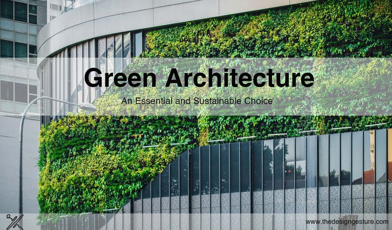 Green Architecture: An Essential and Sustainable Choice
