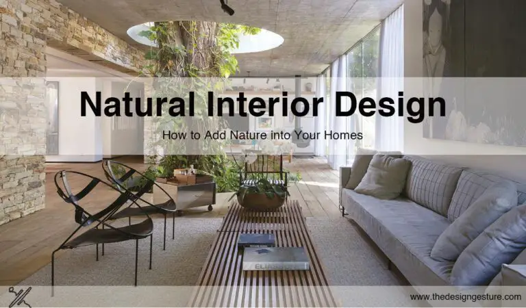 Natural Interior Design: How To Add Nature Into Your Homes | The Design ...