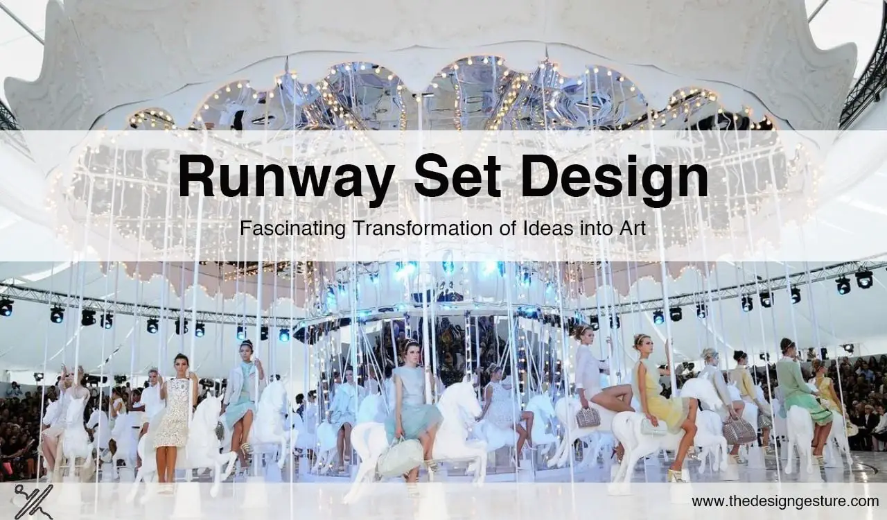 Runway Set Design: Fascinating Transformation Of Ideas Into Art
