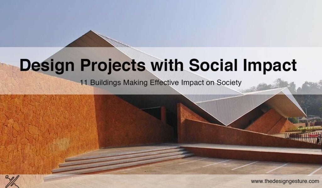 Design Projects with Social Impact: 11 Buildings Making Effective Impact on Society Social Impact