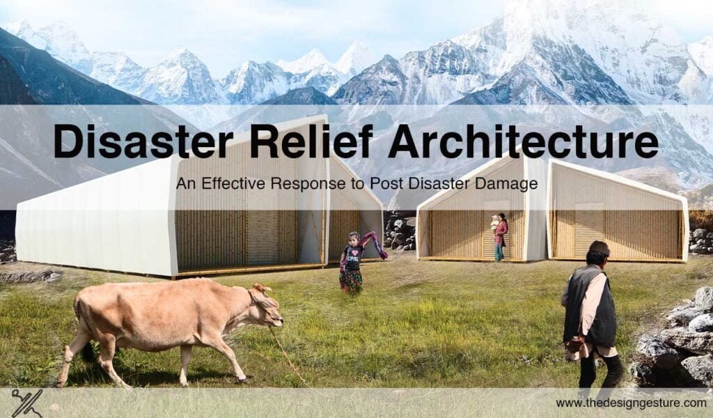 Disaster Relief Architecture: An Effective Response to Post Disaster Damage Disaster Relief Architecture