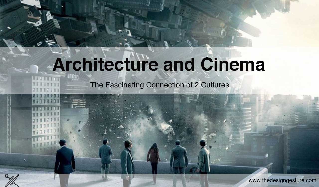 Architecture And Cinema: The Fascinating Connection Of 2 Cultures | The ...