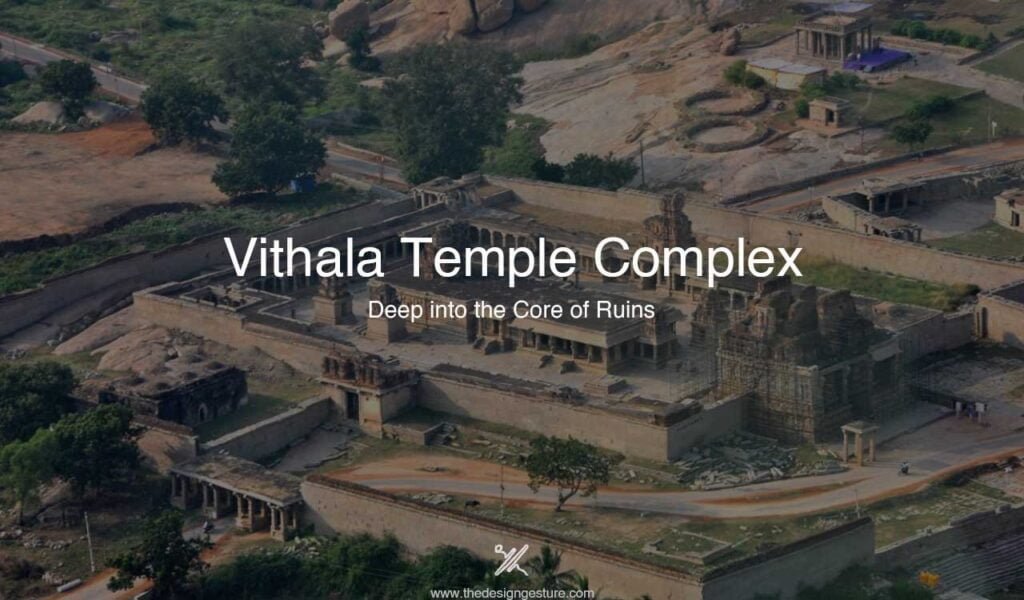 Vithala Temple Complex: Deep into the Core of Ruins Vithala Temple Complex