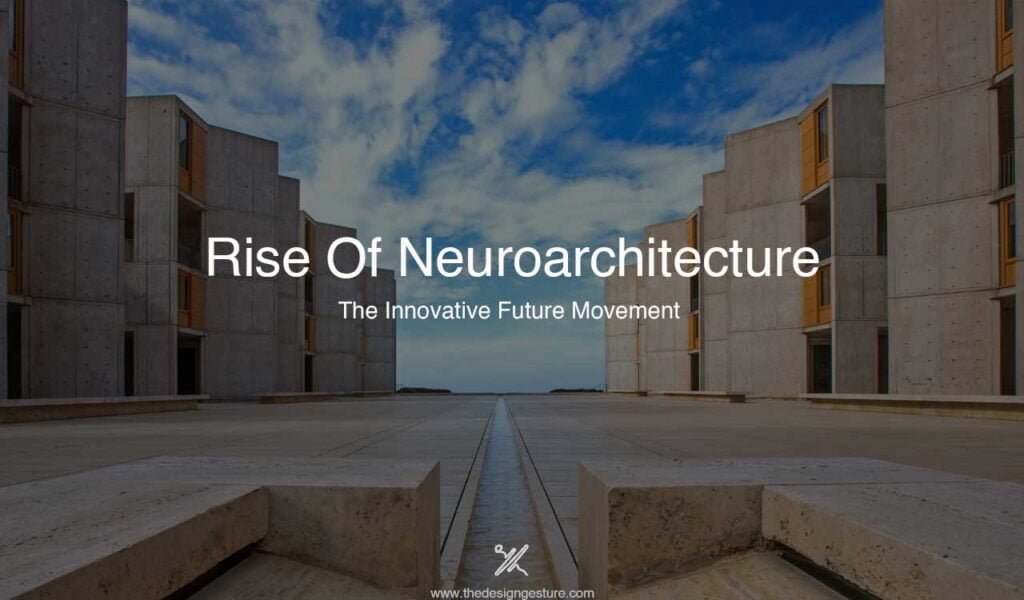 Rise Of Neuroarchitecture: The Innovative Future Movement  Neuroarchitecture