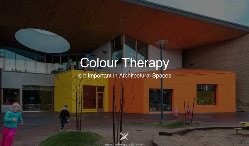 Color Therapy: Is it Important in Architectural Spaces color therapy
