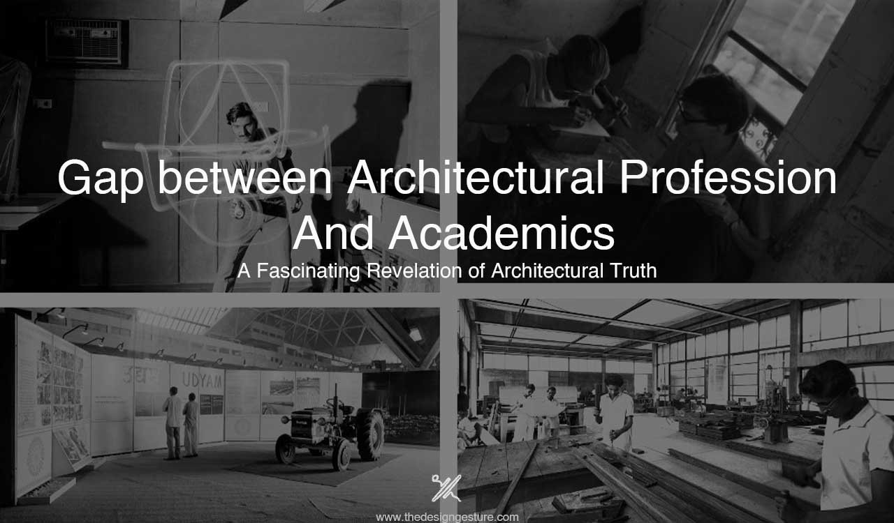Gap between Architectural Profession And Academics: A Fascinating Revelation of Architectural Truth