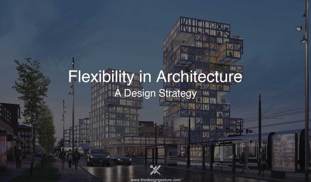 Flexibility in Architecture
