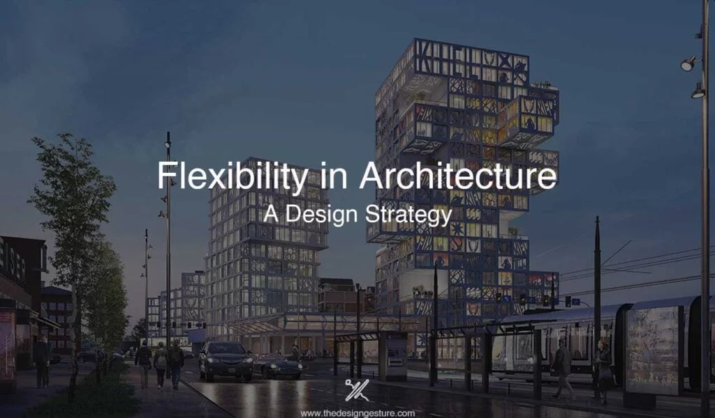 Flexibility in Architecture