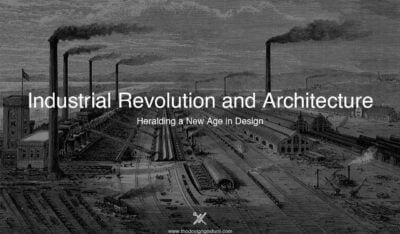 Industrial Revolution and Architecture: Heralding a New Age in Design ...