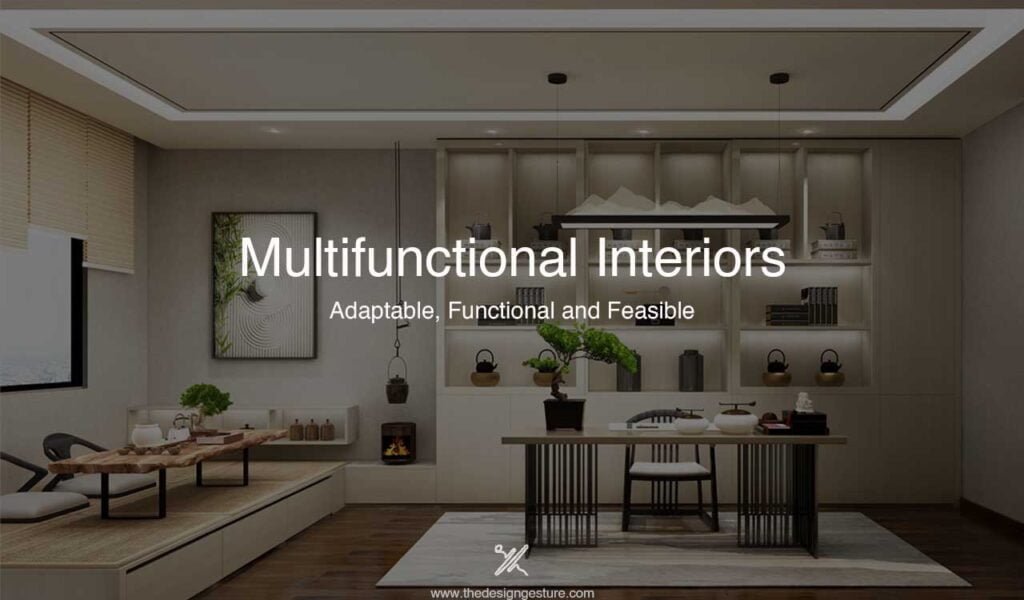 Multifunctional Interiors: Adaptable, Functional and Feasible multifunctional interiors
