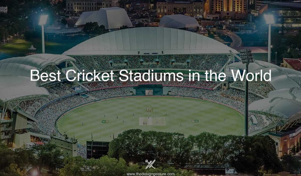 Best Cricket Stadiums in the World Best Cricket Stadiums in the World