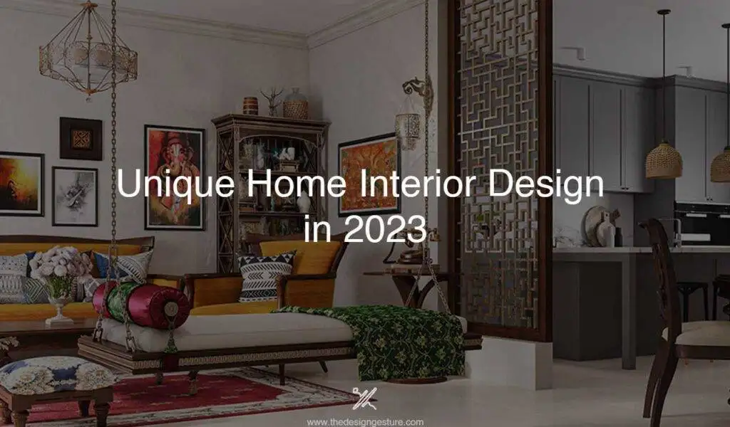 Unique Home Interior Design in 2023