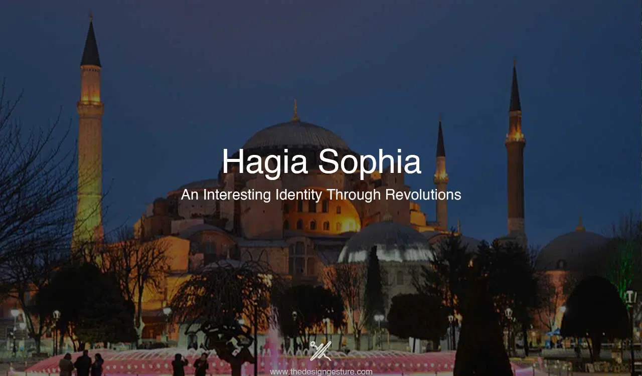Hagia Sophia: An Interesting Identity Through Revolutions Hagia Sophia