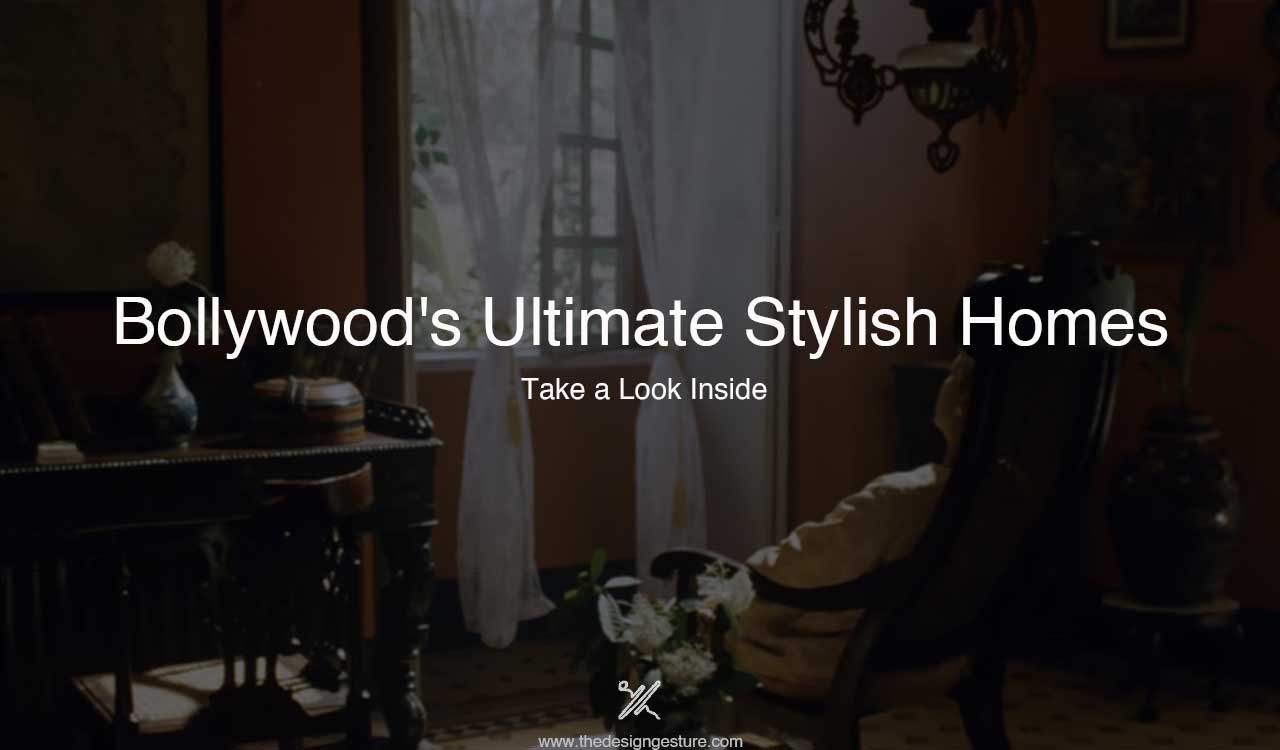 Bollywood’s Ultimate Stylish Homes: Take a Look Inside