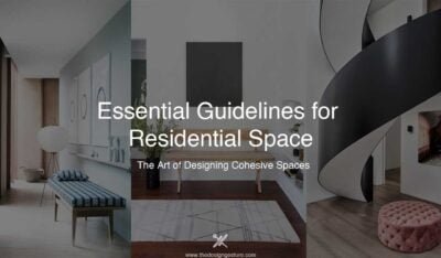 Essential Guidelines For Residential Space: The Art Of Designing