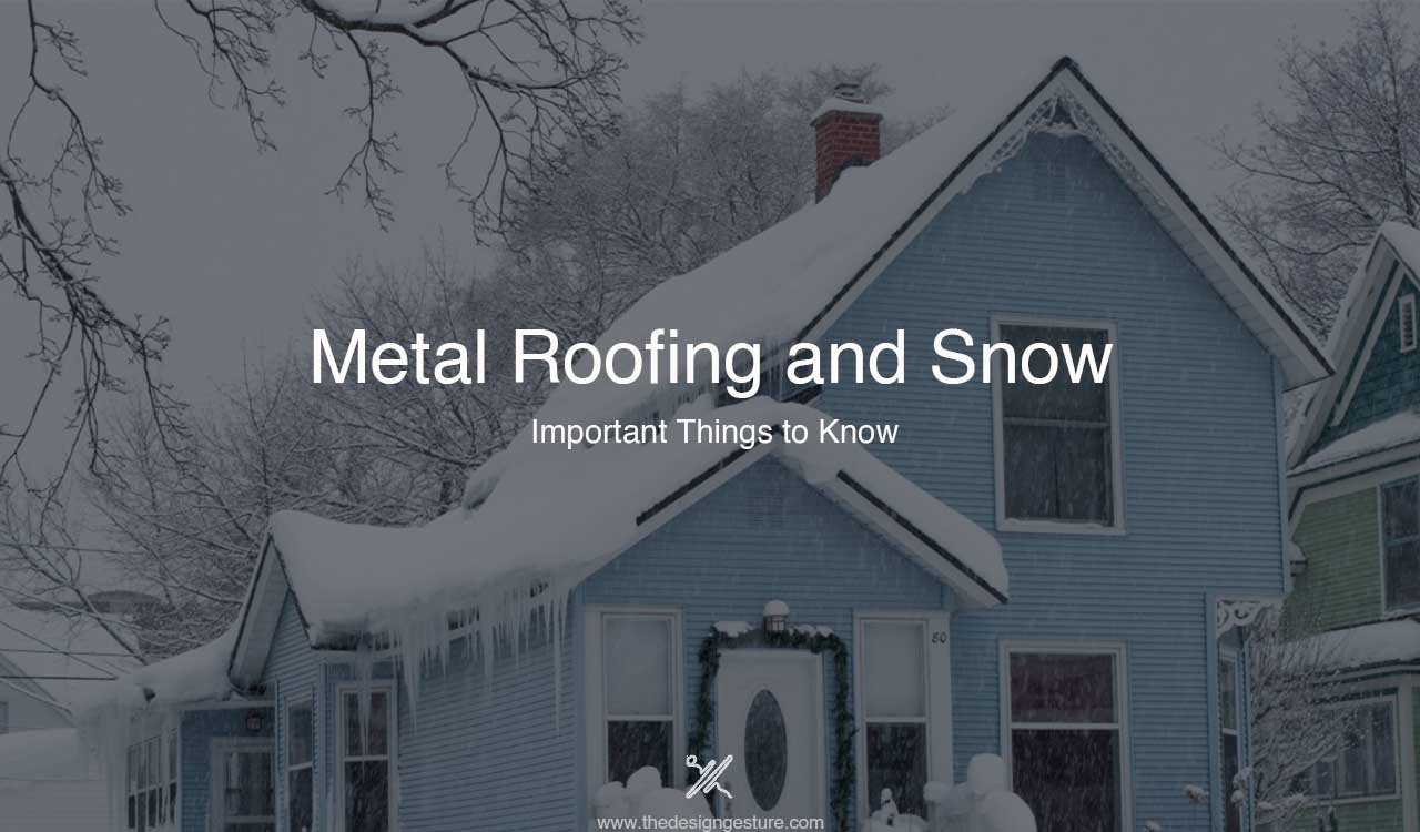 Metal Roofing and Snow: Important Things to Know