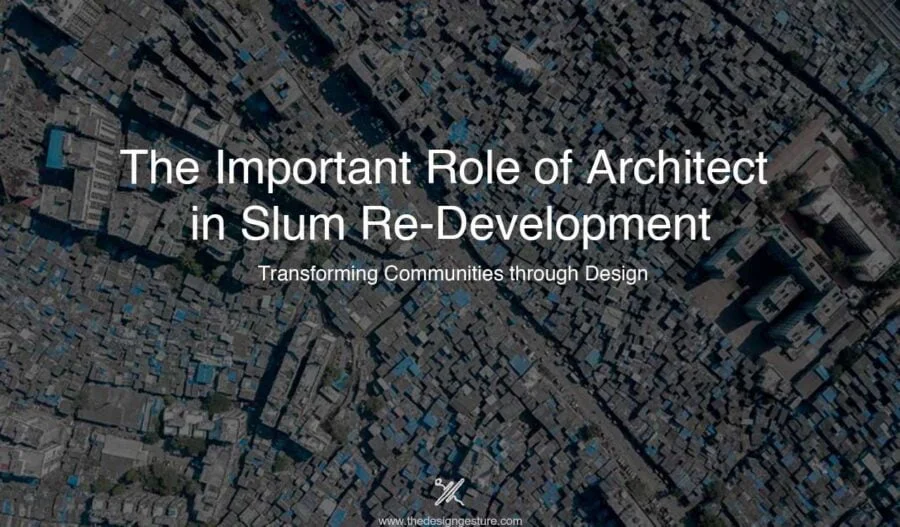 The Important Role of Architect in Slum Re-Development