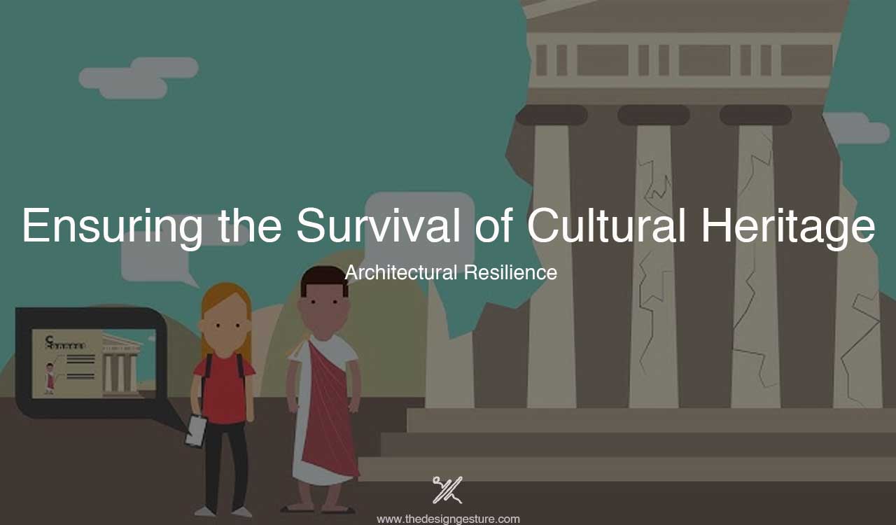 Ensuring The Survival Of Cultural Heritage: Architectural Resilience ...