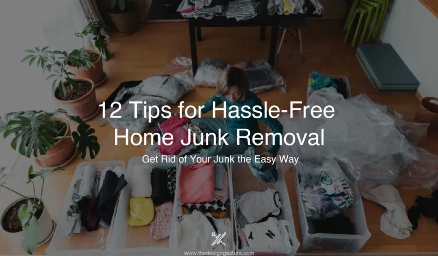 12 Tips for Hassle-Free Home Junk Removal