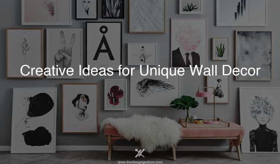 Creative Ideas for Unique Wall Decor