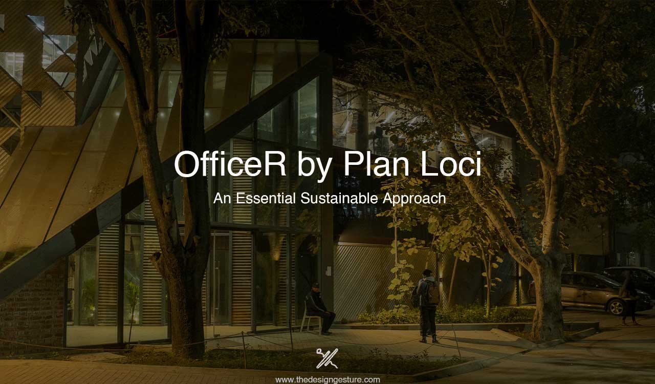 OfficeR by Plan Loci: An Essential Sustainable Approach