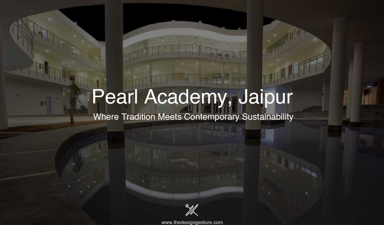 Pearl Academy Jaipur: Where Tradition Meets Contemporary Pearl Academy Jaipur: Where Tradition Meets Contemporary
