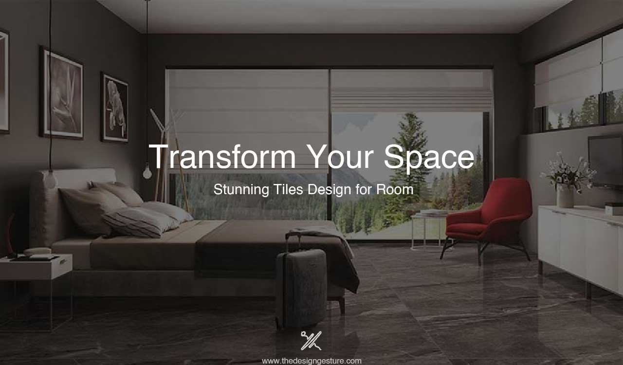 Transform Your Space: Stunning Tiles Design for Room