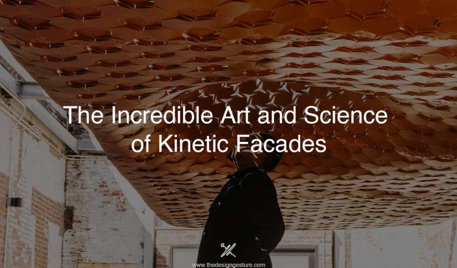 The Incredible Art and Science of Kinetic Facades