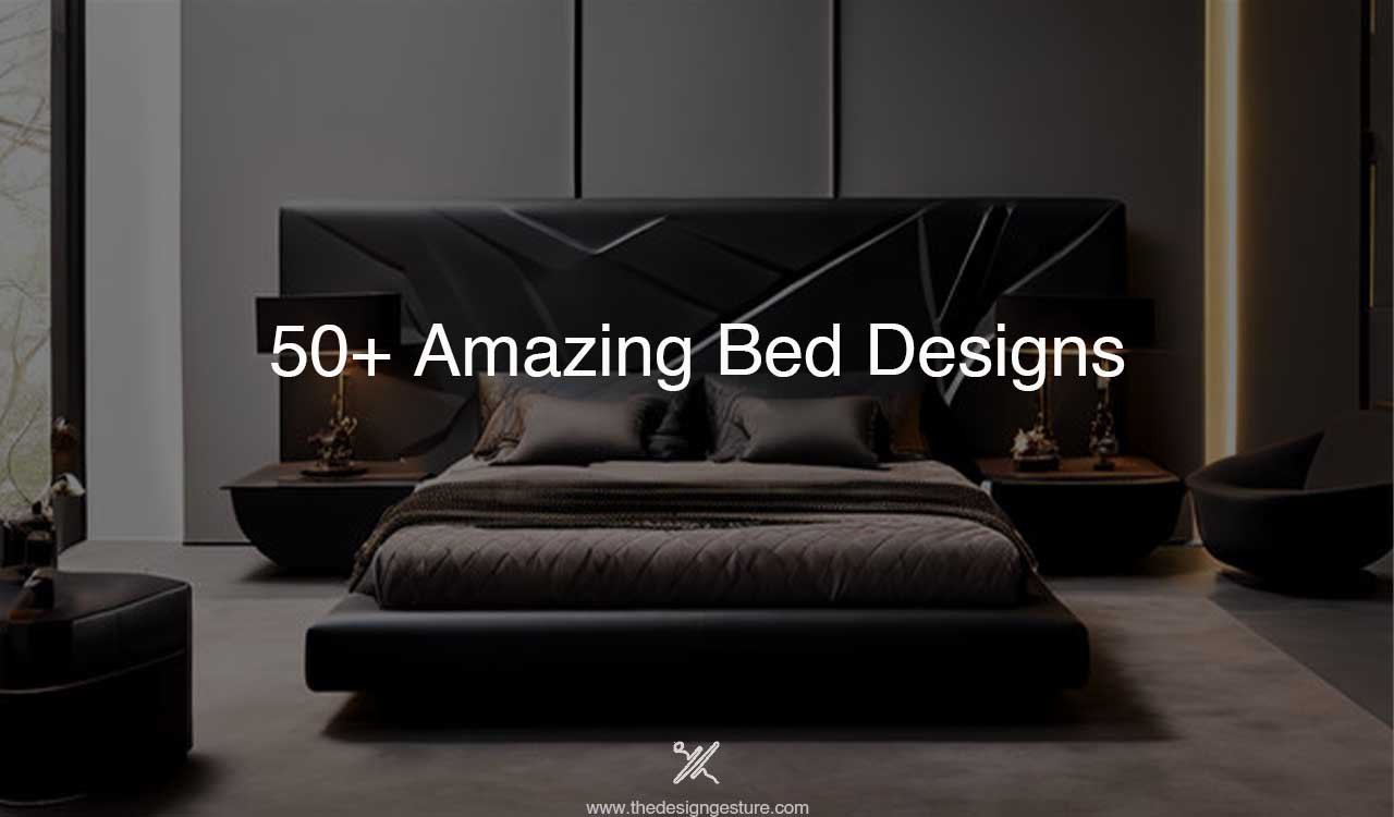 50+ Amazing Bed Designs