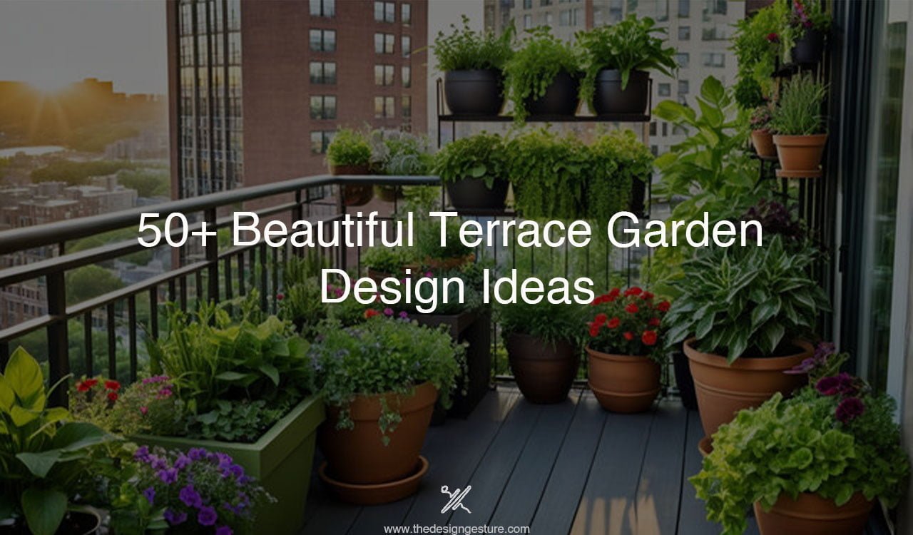 50+ Beautiful Terrace Garden Design Ideas