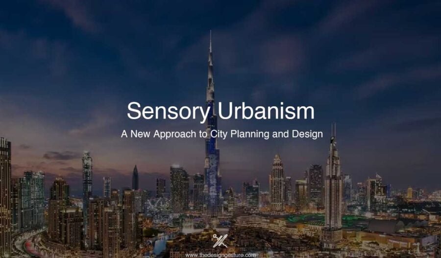 Sensory Urbanism: A New Approach to City Planning and Design Sensory Urbanism
