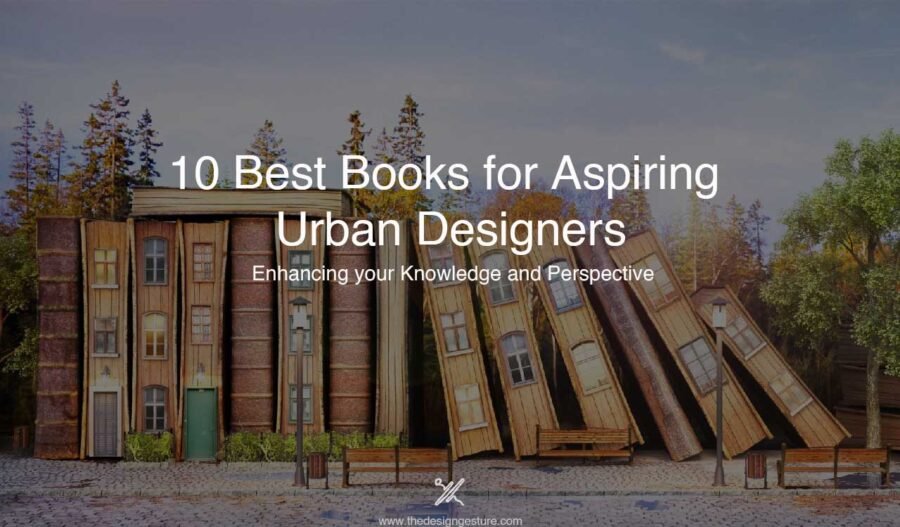 10 Best Books for Aspiring Urban Designers: Enhancing your Knowledge and Perspective 10 Best Books for Aspiring Urban Designers