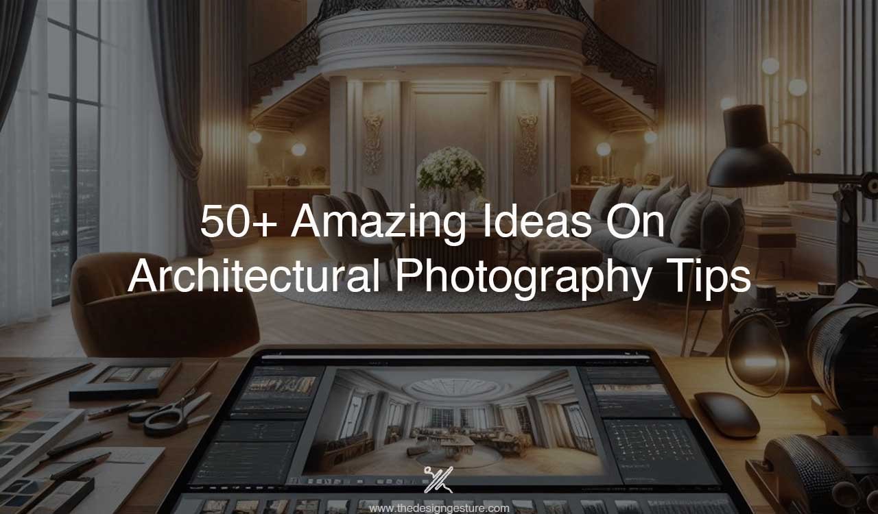 50+ Amazing Ideas On Architectural Photography Tips