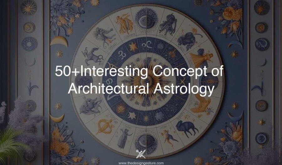 50+Interesting Concept of Architectural Astrology 50+Interesting Concept of Architectural Astrology