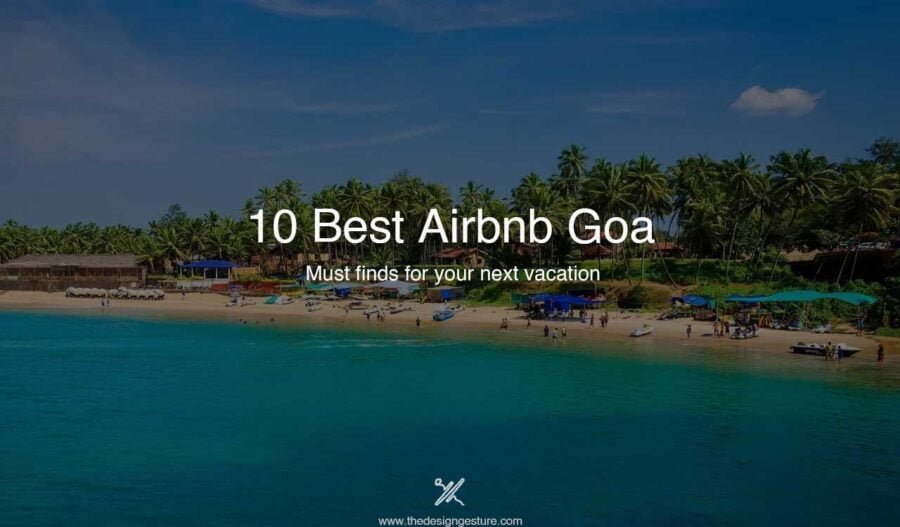 10 Best Airbnb Goa- Must finds for you next vacation Airbnb goa