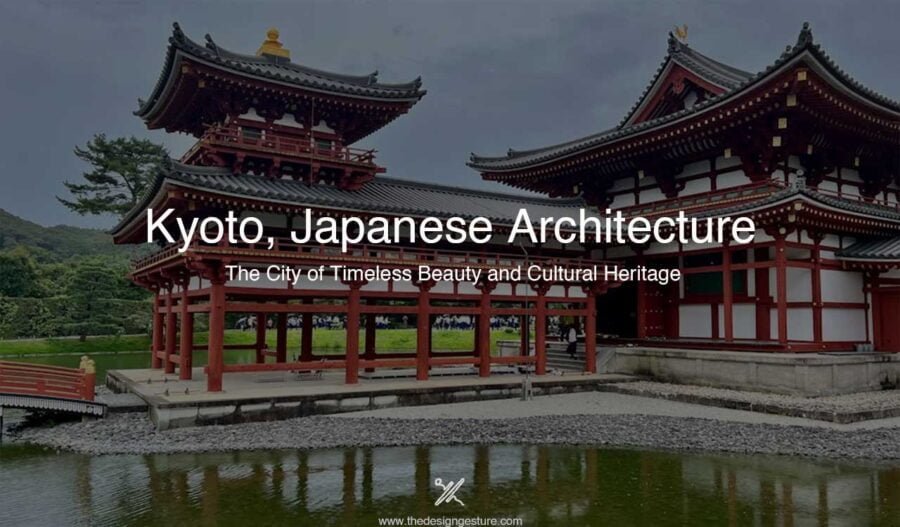 Kyoto, Japanese Architecture: The City of Timeless Beauty and Cultural Heritage Kyoto, Japanese Architecture