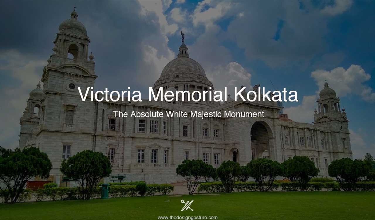 Victoria Memorial Kolkata- The Absolute White Majestic Monument