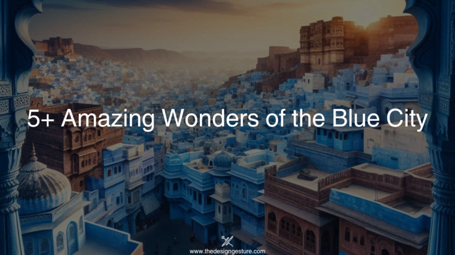 5+ Amazing Wonders of the Blue City blue city jodhpur