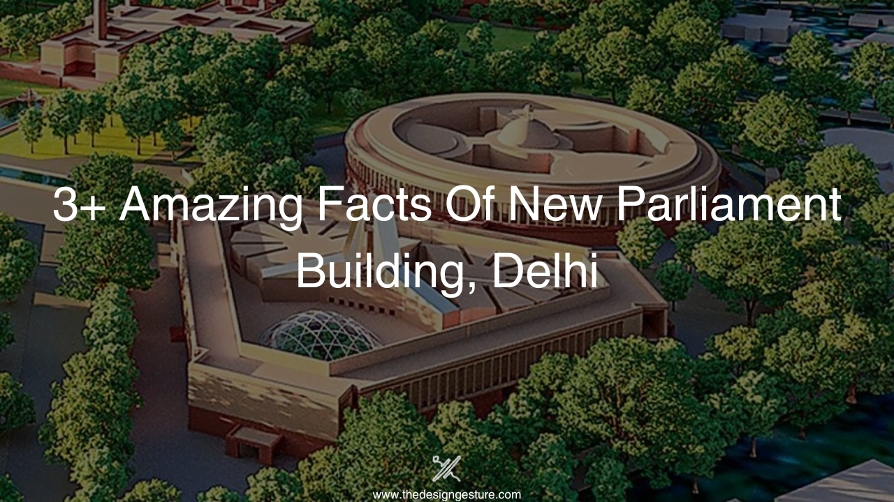 3+ Amazing Facts Of New Parliament Building Delhi