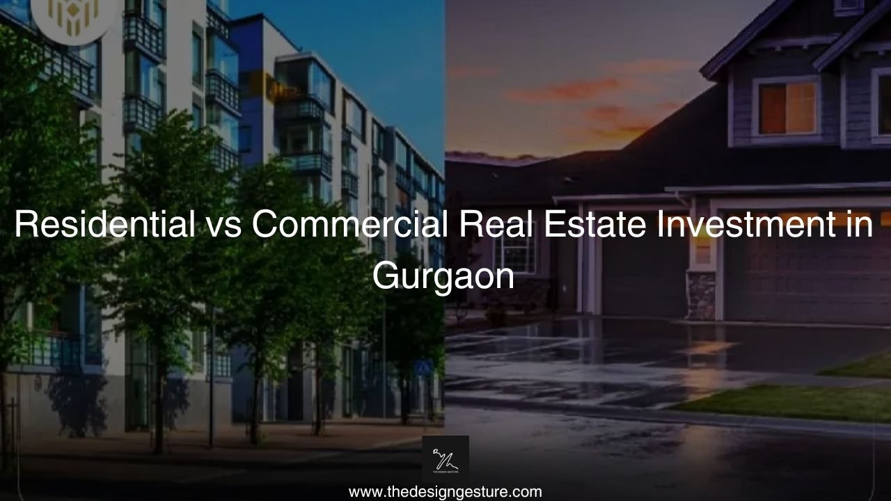 Residential vs Commercial Real Estate Investment in Gurgaon